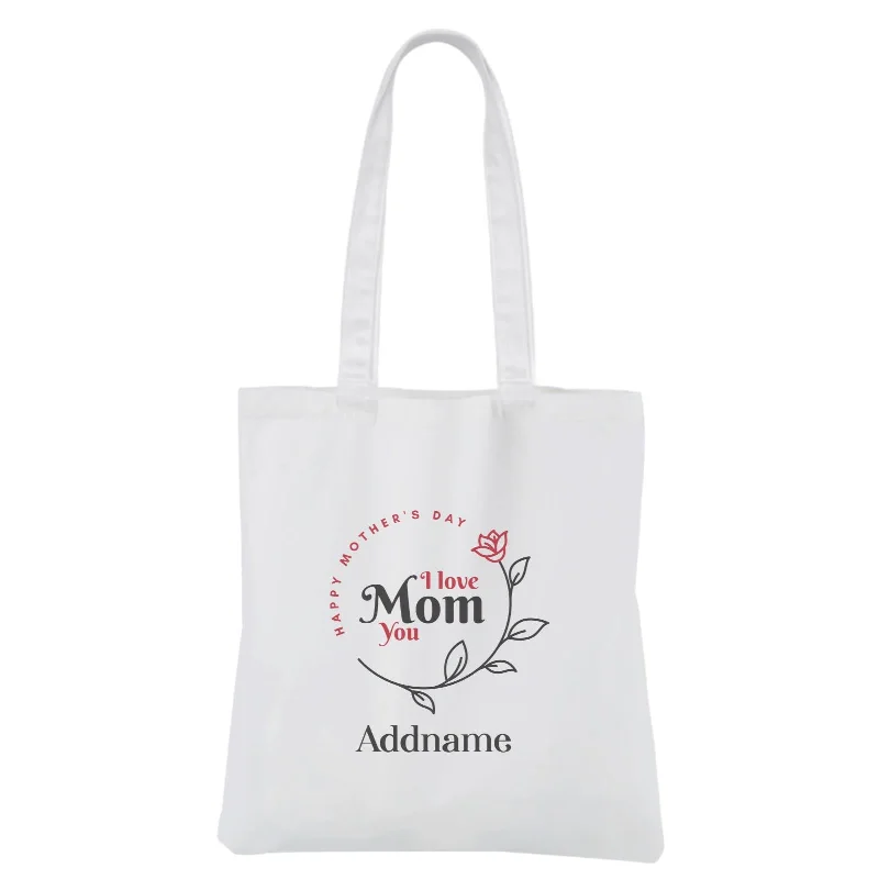 Canvas shopping bag with a reinforced bottom and a long handle[MOTHER'S DAY 2021] I Love You Mom White Canvas Bag